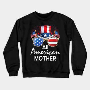 All American Mother 4th of July USA America Flag Sunglasses Crewneck Sweatshirt